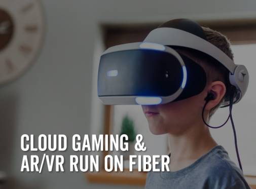 Fiber Infrastructure: The Foundation of Cloud Gaming and AR/VR