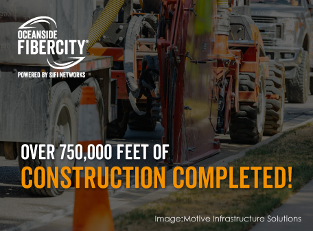 Oceanside FiberCity® Reaches Over 750,000 feet of Fiber Construction, Paving the Way for Citywide Connectivity